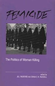 Diana E.H Russell Jill Radford „Kobietobójstwo. Polityka zabijania kobiet” 1992