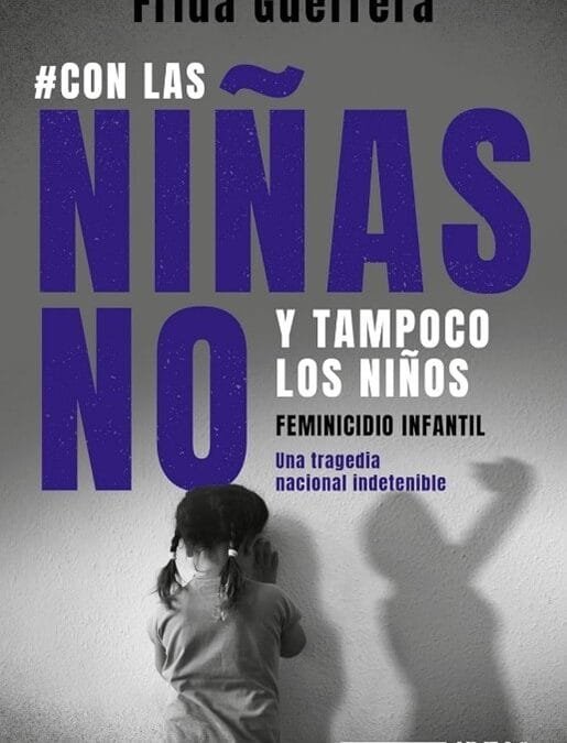 Frida Guerrera „Kobietobójstwo dziecięce. Tragedia narodowa nie&nbsp;do&nbsp;zatrzymania” Aguilar Idea 2024