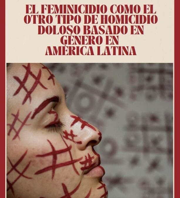 Alicji Serafin „Kobietobójstwo jako szczególny rodzaj umyślnego zabójstwa ze&nbsp;względu na&nbsp;płeć w&nbsp;Ameryce Łacińskiej”