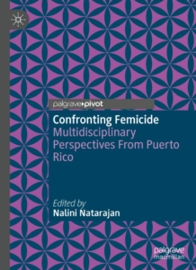 Nalini Natarajan Confronting Femicide: Multidisciplinary Perspectives From Puerto Rico Palgrave Macmillan2025