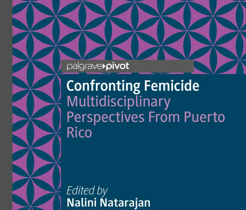 Nalini Natarajan Confronting Femicide: Multidisciplinary Perspectives From Puerto Rico Palgrave Macmillan2025
