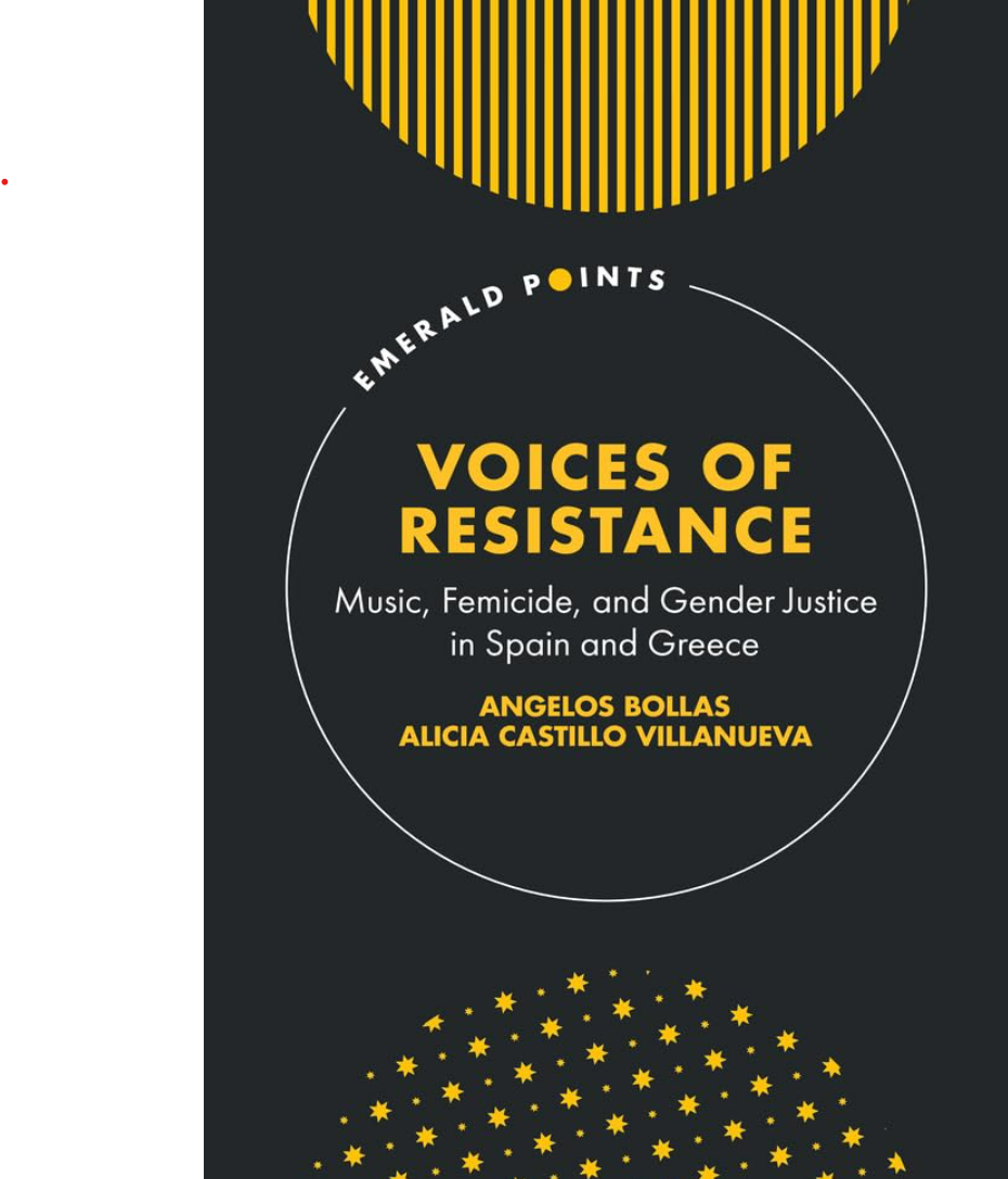 Angelos Bollas, Alicia Castillo Villanueva Voices of Resistance: Music, Femicide, and Gender Justice in&nbsp;Spain and Greece Elgar 2026