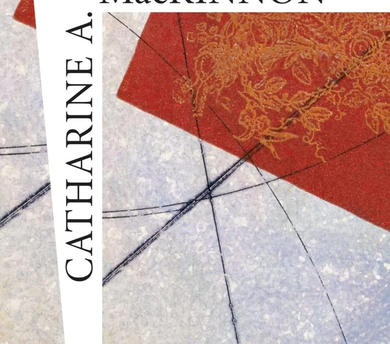 Catharine A. MacKinnon Women’s Lives, Men’s Laws 2007