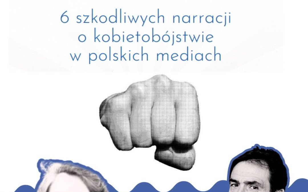 Niebieska Linia & Femicide in&nbsp;Poland Czym jest przemoc symboliczna w&nbsp;języku? 6 szkodliwych narracji o&nbsp;kobietobójstwie w&nbsp;polskich mediach