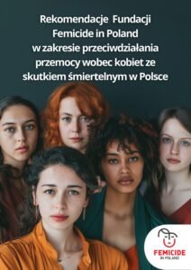 Rekomendacje  Fundacji Femicide in&nbsp;Poland w&nbsp;zakresie przeciwdziałania przemocy wobec kobiet ze&nbsp;skutkiem śmiertelnym w&nbsp;Polsce