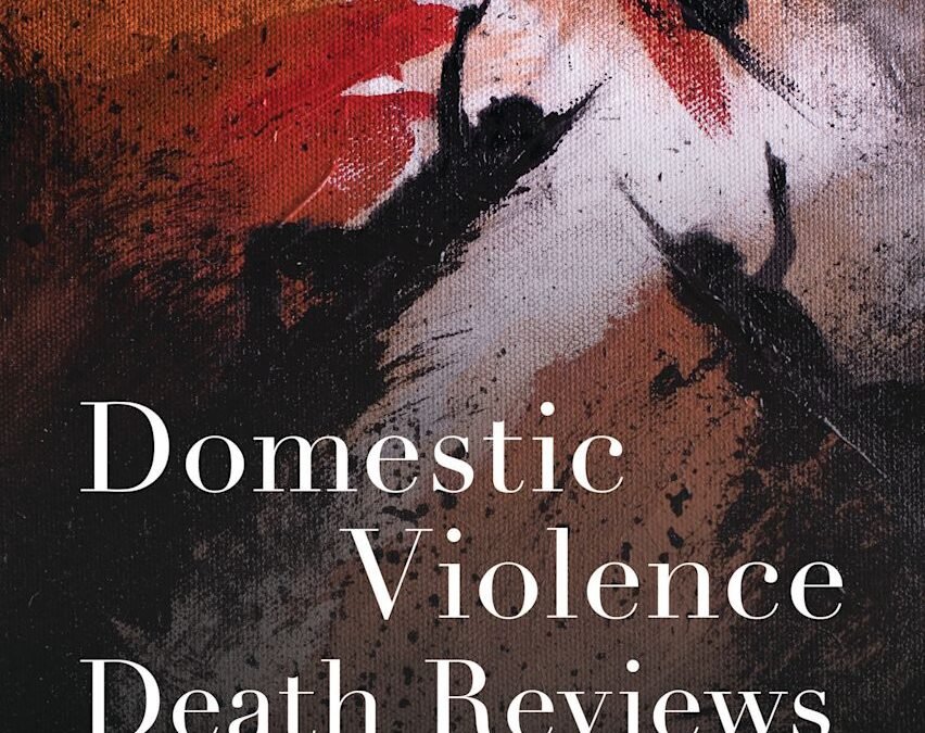 Desmond Ellis Domestic Violence Deatch Reviews & Femicide. Theory, Research, Practice, Policy